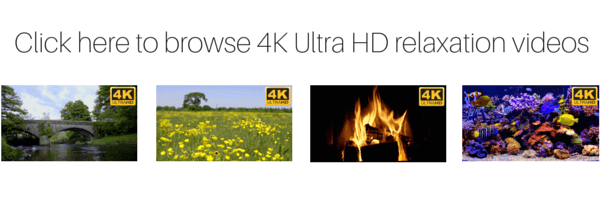 browse 4K Ultra HD relaxation videos